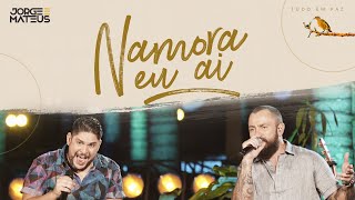 Jorge amp Mateus  Namora Eu Aí Clipe Oficial Álbum Tudo Em Paz [upl. by Ahsieket]