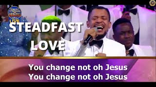 STEADFAST LOVE ǁ LOVEWORLD SINGERS ELIJ [upl. by Cyrillus]