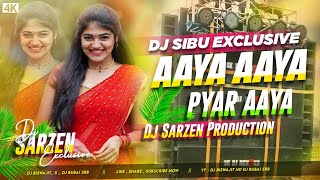 New Edm Mixing Dj Sarzen  Hindi Remix  Aaya Aaya Pyar Aaya Circut Edm Mix DJ SarZen x DJ Sibu [upl. by Yrollam]