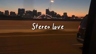 stereo love slowed reverb  lyrics [upl. by Ilah997]