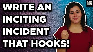 How To Write An Inciting Incident That Hooks [upl. by Eirased]