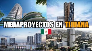 MEGAPROYECTOS EN TIJUANA  MÉXICO [upl. by Dincolo]