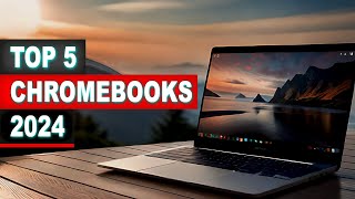 BEST Chromebooks 2024  The Only 5 You Should Consider Today [upl. by Asirram418]