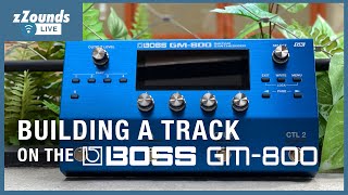 zZounds LIVE  Building a Track on the Boss GM800 [upl. by Jarv]