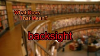 What does backsight mean [upl. by Arlina]