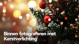 Fotografie Kerst Tip 2021  binnen fotograferen met Kerstverlichting [upl. by Ydnak]