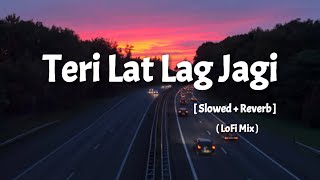 Teri Lat Lag Jagi   SlowedReverb   Teri Lat Lag Jagi Slowed Reverb  Toxic MukeSh [upl. by Aila]