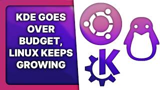 KDE overspent by 100K € Linux keeps growing Ubuntu upgrade issues Linux amp Open Source News [upl. by Olpe]