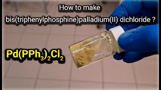 How to make bistriphenylphosphinepalladiumII dichloride PdPPh32Cl2   Quick guide [upl. by Beesley178]