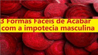 As 3 Formas Fáceis de Acabar com a Impotência Masculina Dica SECRETA no Final [upl. by Desiri699]