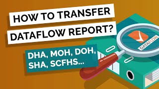 How to transfer Dataflow report to DHA MOH DOH SCFHS and other health regulatory authorities [upl. by Nwahsor]