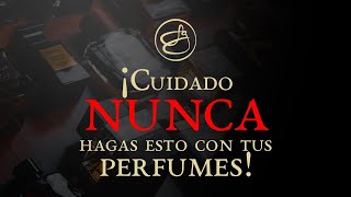 ¡Cuidado NUNCA hagan esto con sus PERFUMES  Perfumería para PRINCIPIANTES [upl. by Dwan]