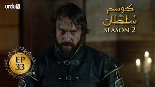 Kosem Sultan  Season 2  Episode 33  Turkish Drama  Urdu Dubbing  Urdu1 TV  31 March 2021 [upl. by Albert]