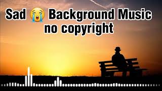 Very Emotional Sad Background Music Update  Sad Music No Copyright [upl. by Iatnahs]