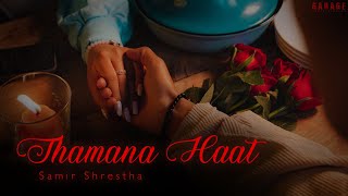 Samir Shrestha  Thamana Haat  Official Music Video   Prod Foeseal [upl. by Reifinnej]