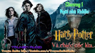 Harry Potter và Chiếc cốc lửa  Chương 1  Ngôi nhà Riddle  JK Rowling🎧Truyện Audio🎧 [upl. by Ronni]