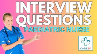 Paediatric Nurse Interview Questions 2023 [upl. by Ileek994]