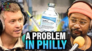 The Tranq Problem in Philly w Matt McCusker  The Danny Brown Show Highlight [upl. by Nolana666]