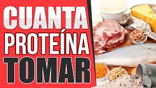 CUÁNTA PROTEÍNA TOMAR Y CÓMO HACERLO ► TODO LO QUE NECESITAS SABER [upl. by Joelly]