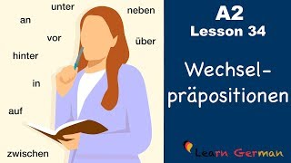 A2  Lesson 34  Wechselpräpositionen  Two way prepositions  German for beginners [upl. by Eellac]