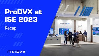 Connectmore with ProDVX at ISE 2023  Recap [upl. by Aidole]