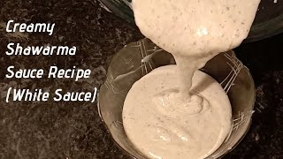 Creamy Shawarma Sauce Recipe  White Sauce  36th Episode [upl. by Alusru]