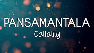 PANSAMANTALA  CALLALILY LYRICS [upl. by Adnovahs]