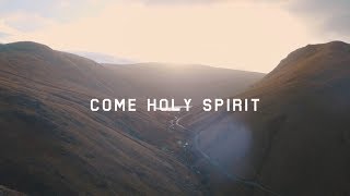 Come Holy Spirit Official Lyric Video [upl. by Ydna158]