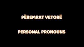 MËSO ANGLISHT 3 PËREMRAT VETORË  PERSONAL PRONOUNS [upl. by Conrade]