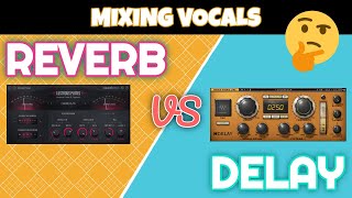 Mixing Vocals  Using Reverb Vs Delay [upl. by Nilac]