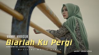 VANNY VABIOLA  BIARLAH KU PERGI OFFICIAL MUSIC VIDEO [upl. by Nial]