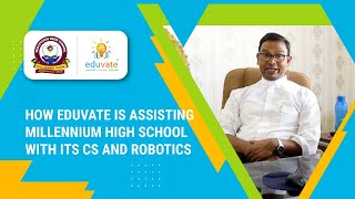 How Eduvate is assisting Millennium High School with its CS and Robotics Curriculum [upl. by Kowal]