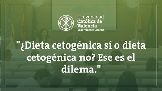 quot¿Dieta cetogénica sí o dieta cetogénica no Ese es el dilemaquot [upl. by Tebzil]