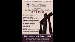 AT THE CROSS  All Saints Church  An Evening of Passion Music [upl. by Anoet]