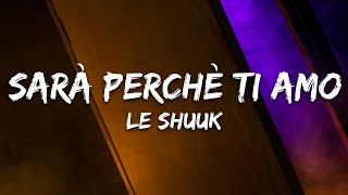 Le Shuuk  Sarà Perche Ti Amo Lyrics [upl. by Acirrehs8]