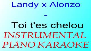 Landy x Alonzo Toi tes chelou InstrumentalKaraoke Piano [upl. by Birkle]