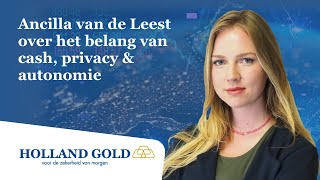 Ancilla van de Leest over het belang van cash privacy amp autonomie  Holland Gold Interviews 13 [upl. by Albion860]