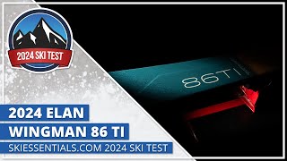 2024 Elan Wingman 86 Ti  SkiEssentialscom Ski Test [upl. by Nirroc]