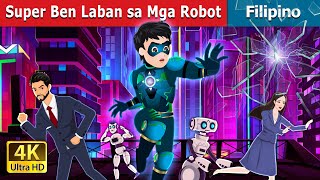 Super Ben Laban sa Mga Robot  Super Ben vs Robots in Filipino  FilipinoFairyTales [upl. by Noiemad]