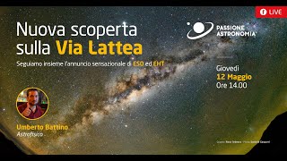 Scoperta sensazionale sulla Via Lattea Seguiamo insieme lannuncio di ESO ed EHT [upl. by Anirtik]