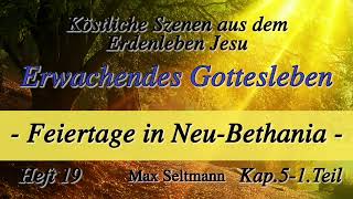 Heft 19  K05  ERWACHENDES GOTTESLEBEN  Feiertage in NeuBethania  1Teil  Max Seltmann [upl. by Ekud]