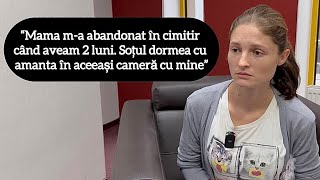 “Mama ma abandonat în cimitir când aveam 2 luni Soțul dormea cu amanta în aceeași cameră cu mine” [upl. by Carolus]