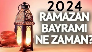 2024 Ramazan Bayramı Ne Zaman Şeker Bayramı [upl. by Nnahtebazile]