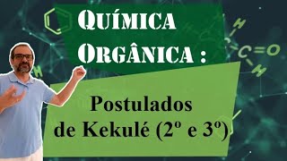 Vídeo 03 Postulados Kekulé 2 e 3 [upl. by Lytsirk514]