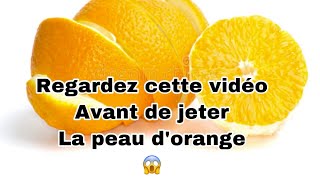 Les bienfaits de la peau d’orange pour notre santé et pour maigrir [upl. by Eahsal]