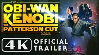 ObiWan Kenobi  The Patterson Cut OFFICIAL TRAILER [upl. by Drofkcor]