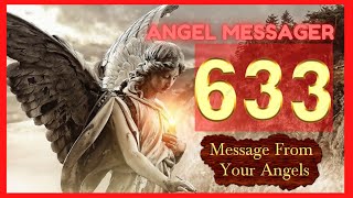 ❤️Angel Number 633 Meaning💥connect with your angels and guides [upl. by Esidarap]