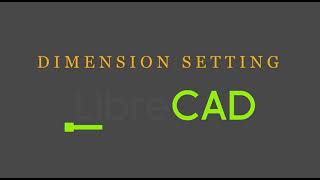 Dimension Setting  LibreCAD [upl. by Neil]