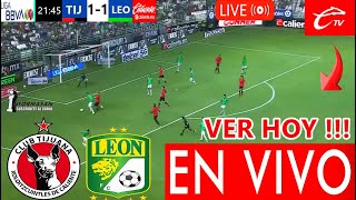 Tijuana vs León En Vivo DONDE VER A QUE HORA JUEGA TIJUANA VS LEON PARTIDO HOY J6 TV CALIENTE [upl. by Nuahsad]