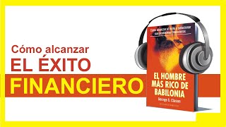 📙 EL HOMBRE MÁS RICO DE BABILONIA George S Clason AUDIOLIBRO RESUMEN [upl. by Yung691]